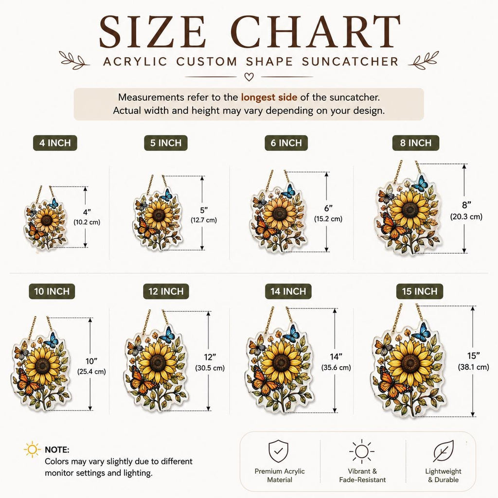 May include: A size chart for an acrylic custom shape suncatcher featuring a sunflower and butterfly design. The chart displays eight sizes ranging from 4 inches to 15 inches, with corresponding measurements in inches and centimeters for each item.