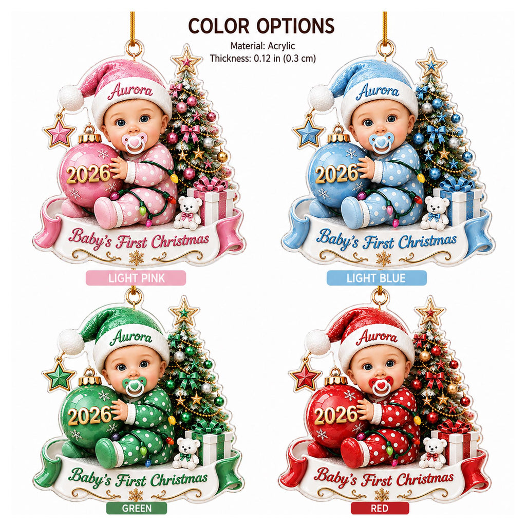 May include: Four acrylic Christmas ornaments featuring a baby in pajamas and a hat, holding a 2026 bauble next to a decorated tree and a teddy bear. The ornaments are available in light pink, light blue, green, and red, each with the text Baby's First Christmas, Aurora, and 2026. Thickness is 0.12 inches.