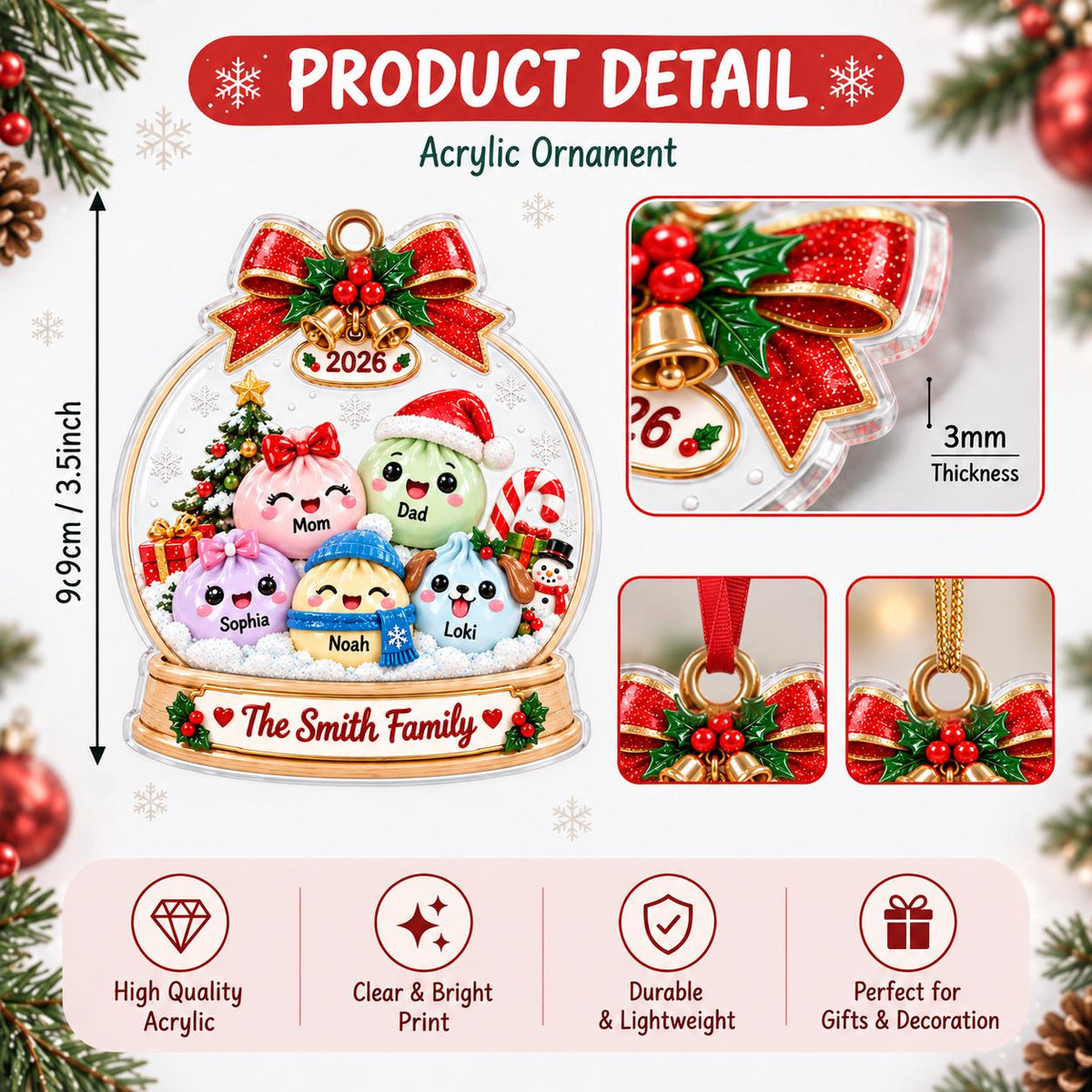 May include: A clear acrylic Christmas ornament shaped like a snow globe, featuring five cartoon characters labeled Mom, Dad, Sophia, Noah, and Loki. The base reads The Smith Family and 2026. It measures 9cm by 3.5 inches with a 3mm thickness.