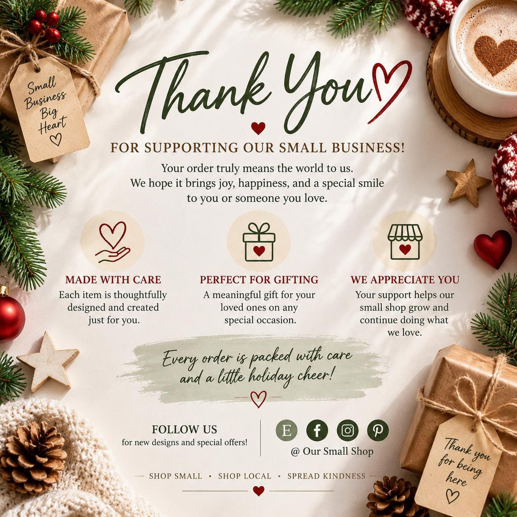 May include: A thank you card for a small business featuring holiday decorations like pine branches, pinecones, and gift boxes. The text reads Thank You for supporting our small business, along with sections for made with care, gifting, and social media handles.