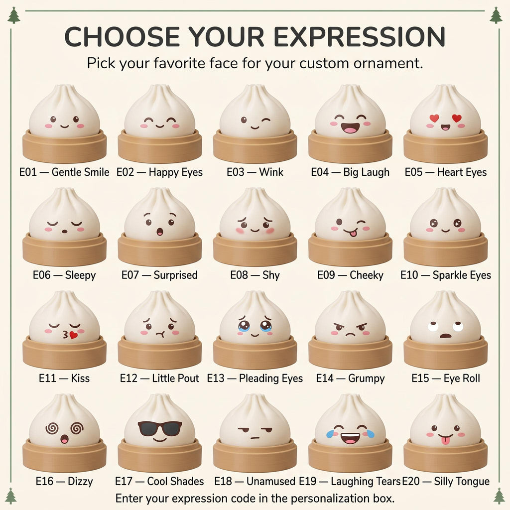 May include: A chart titled CHOOSE YOUR EXPRESSION displaying twenty white dumpling-shaped ornaments in brown bases, each with a unique facial expression labeled E01 through E20, including options like Gentle Smile, Wink, Heart Eyes, and Cool Shades.
