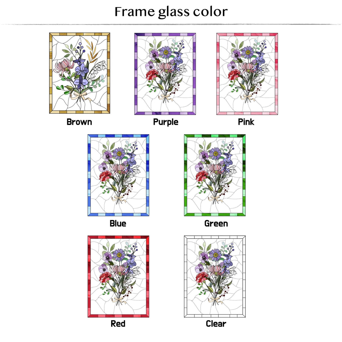 May include: A collection of stained glass panels featuring floral bouquets. Each panel has a different colored frame: brown, purple, pink, blue, green, red, and clear. The text "Frame glass color" is at the top.