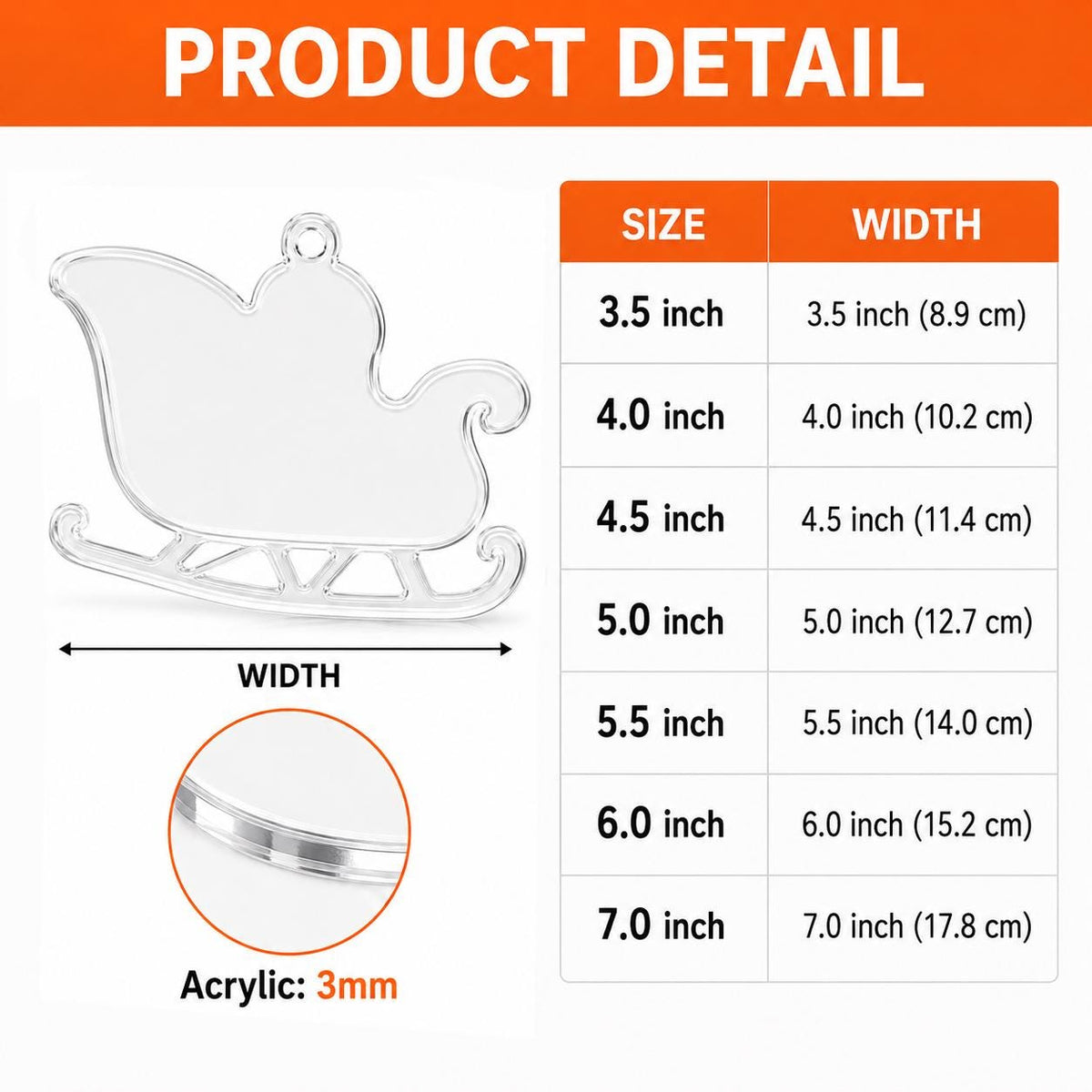May include: A clear acrylic sleigh ornament with a hanging loop. A chart lists widths from 3.5 inches to 7.0 inches. A circular inset shows the edge thickness of 3mm. The text includes PRODUCT DETAIL, SIZE, WIDTH, and Acrylic: 3mm.