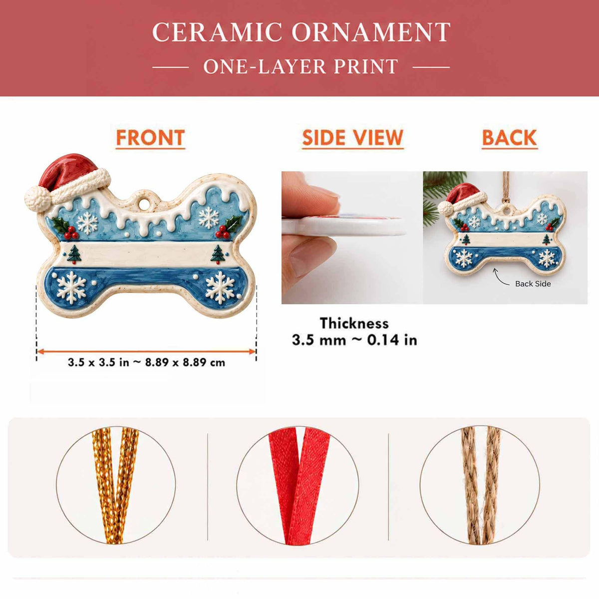 May include: A bone-shaped ceramic ornament featuring a blue and white winter design with snowflakes, holly, and a Santa hat. It measures 3.5 by 3.5 inches with a thickness of 0.14 inches. Includes three hanging cord options: gold, red, or jute twine.