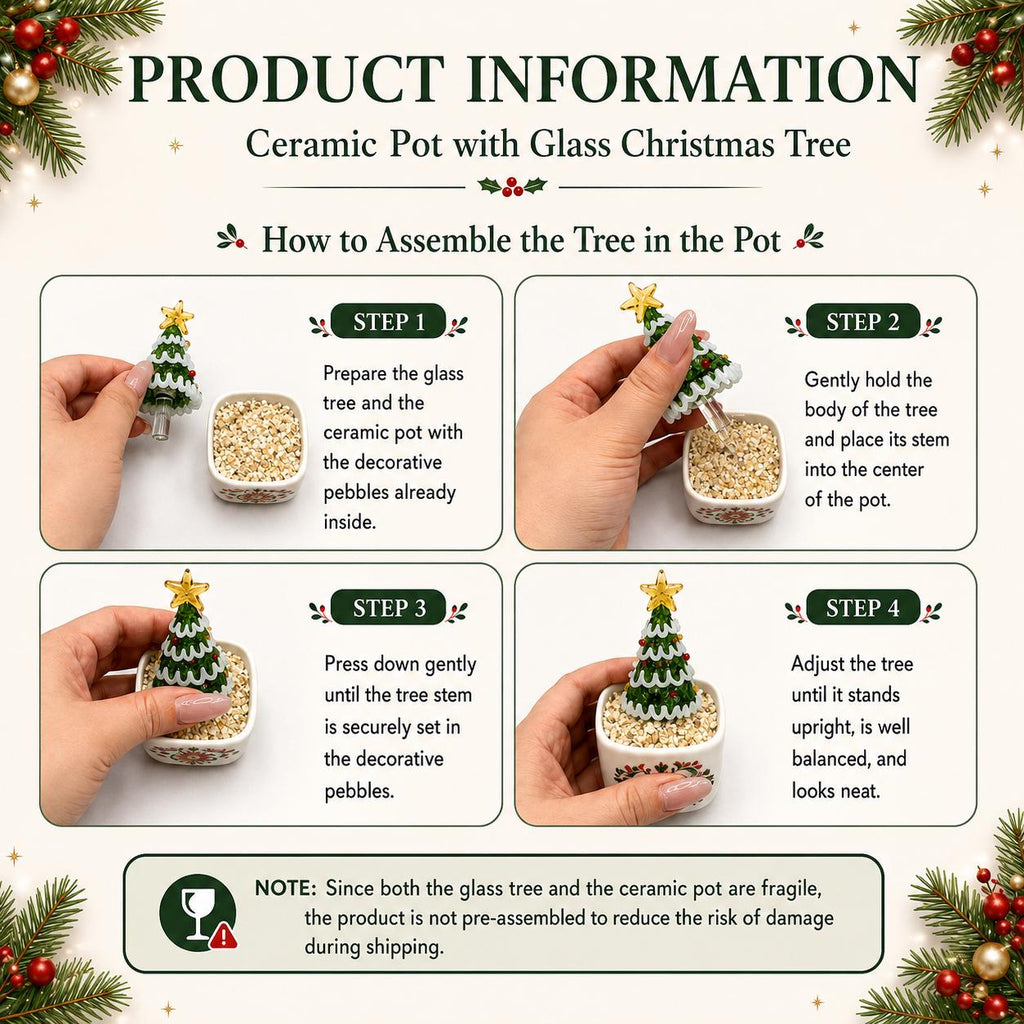 May include: An instructional graphic titled PRODUCT INFORMATION Ceramic Pot with Glass Christmas Tree. It features four steps showing how to place a small green glass tree with a yellow star into a square ceramic pot filled with decorative pebbles.