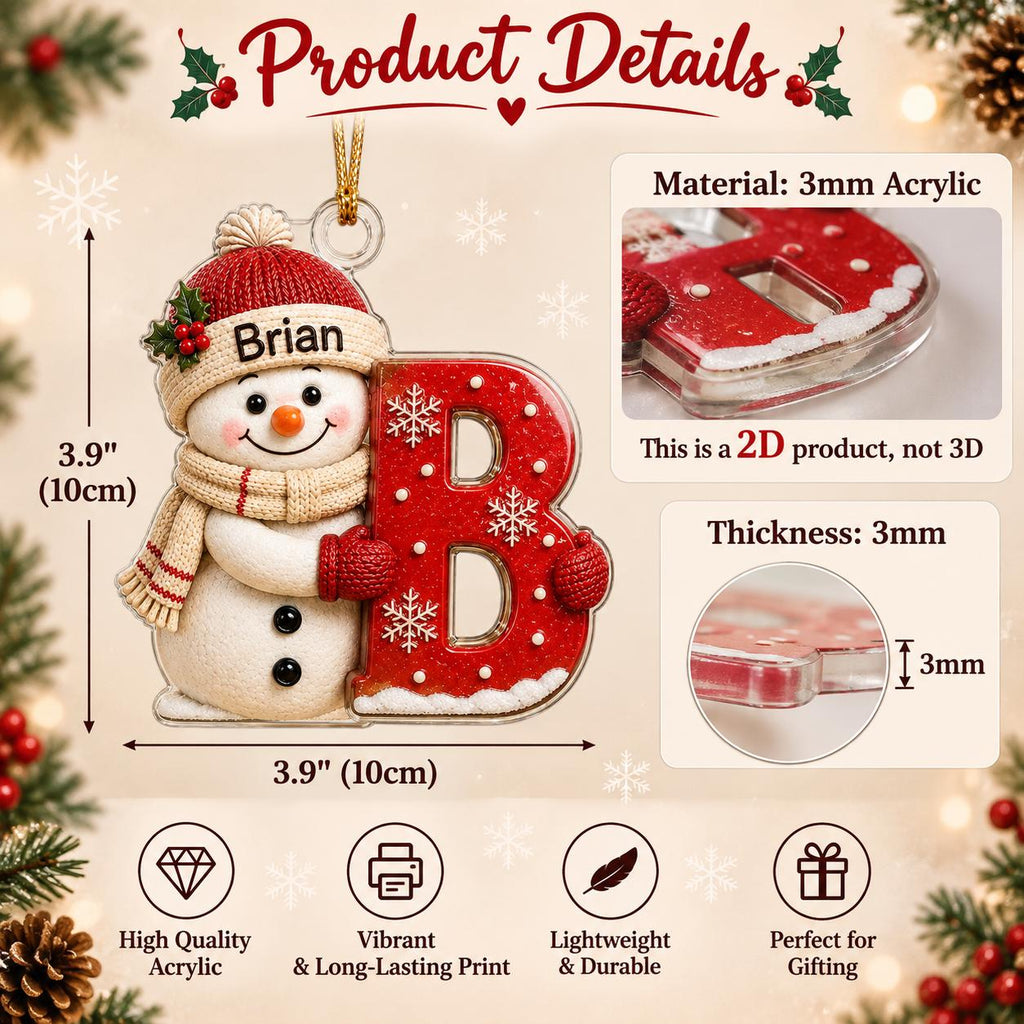 May include: A 3.9-inch by 3.9-inch 2D Christmas ornament made of 3mm thick acrylic. It features a snowman wearing a red knit hat and scarf, holding a large red letter B decorated with white snowflakes. The name Brian is printed on the hat.