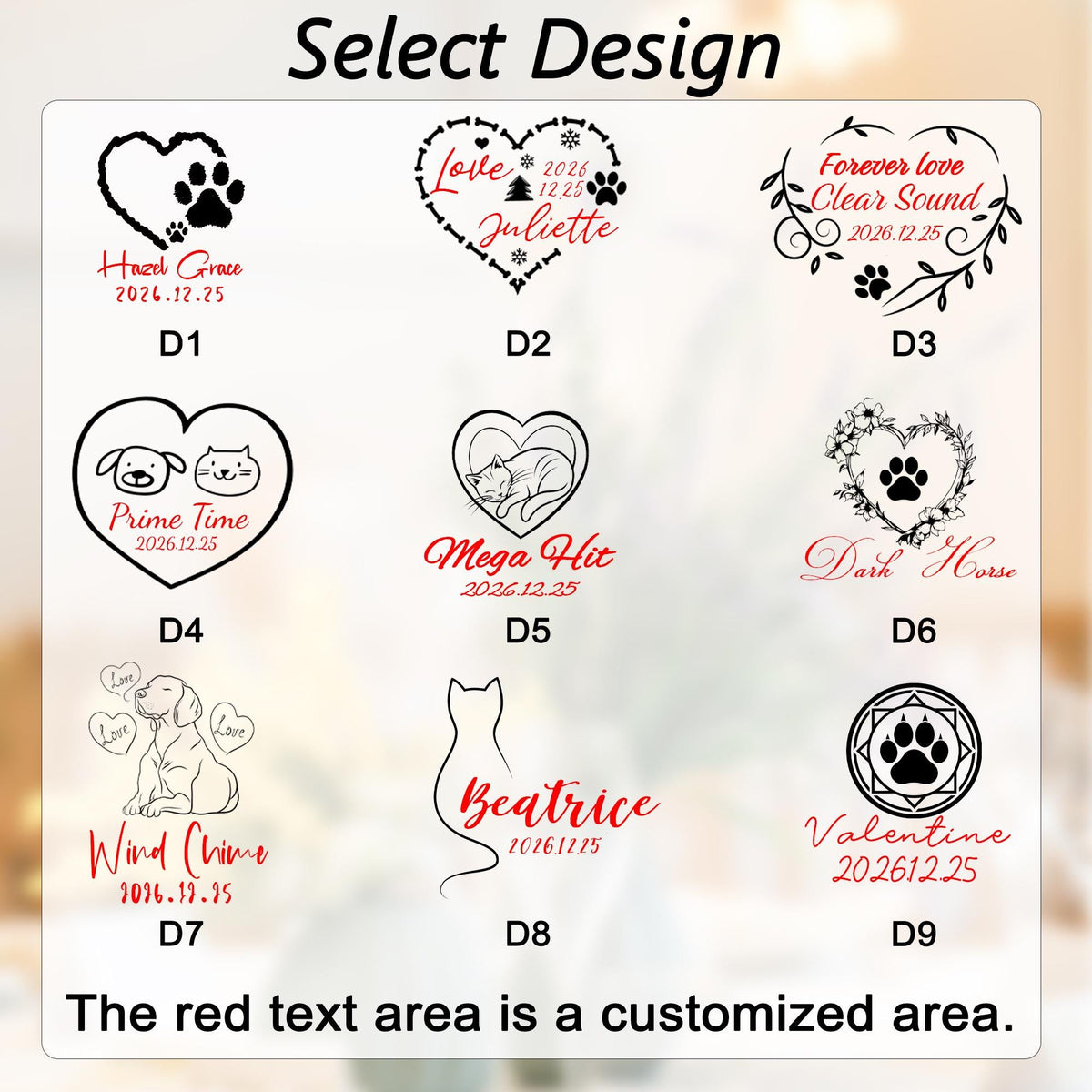 May include: A grid of nine black and red graphic design options labeled D1 through D9, featuring hearts, paw prints, animals, and floral motifs. Each design includes customizable red text areas and dates. The header reads Select Design.