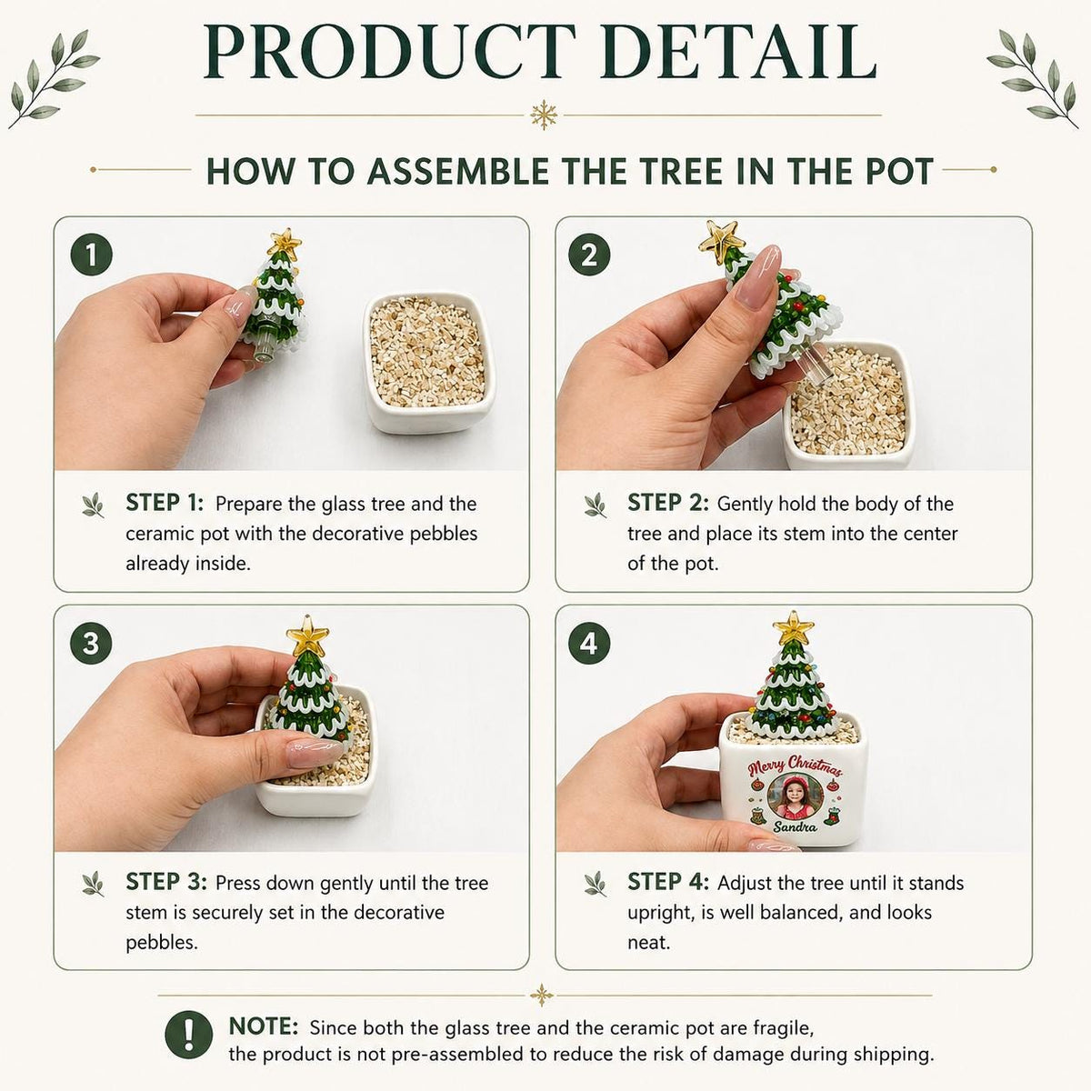 May include: A four-step instructional guide for assembling a miniature glass Christmas tree in a square ceramic pot filled with decorative pebbles. The final step shows a personalized pot with a photo, the text Merry Christmas, and a name.