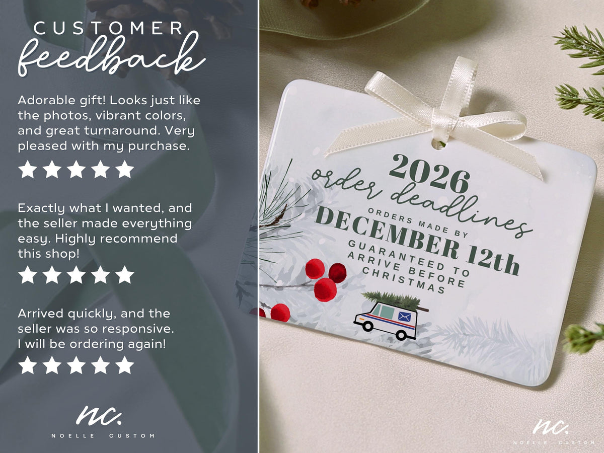 May include: A rectangular white ornament with rounded corners, featuring a cream-colored ribbon bow at the top. The text reads 2026 order deadlines, orders made by December 12th, guaranteed to arrive before Christmas. It includes red berries and a mail truck.