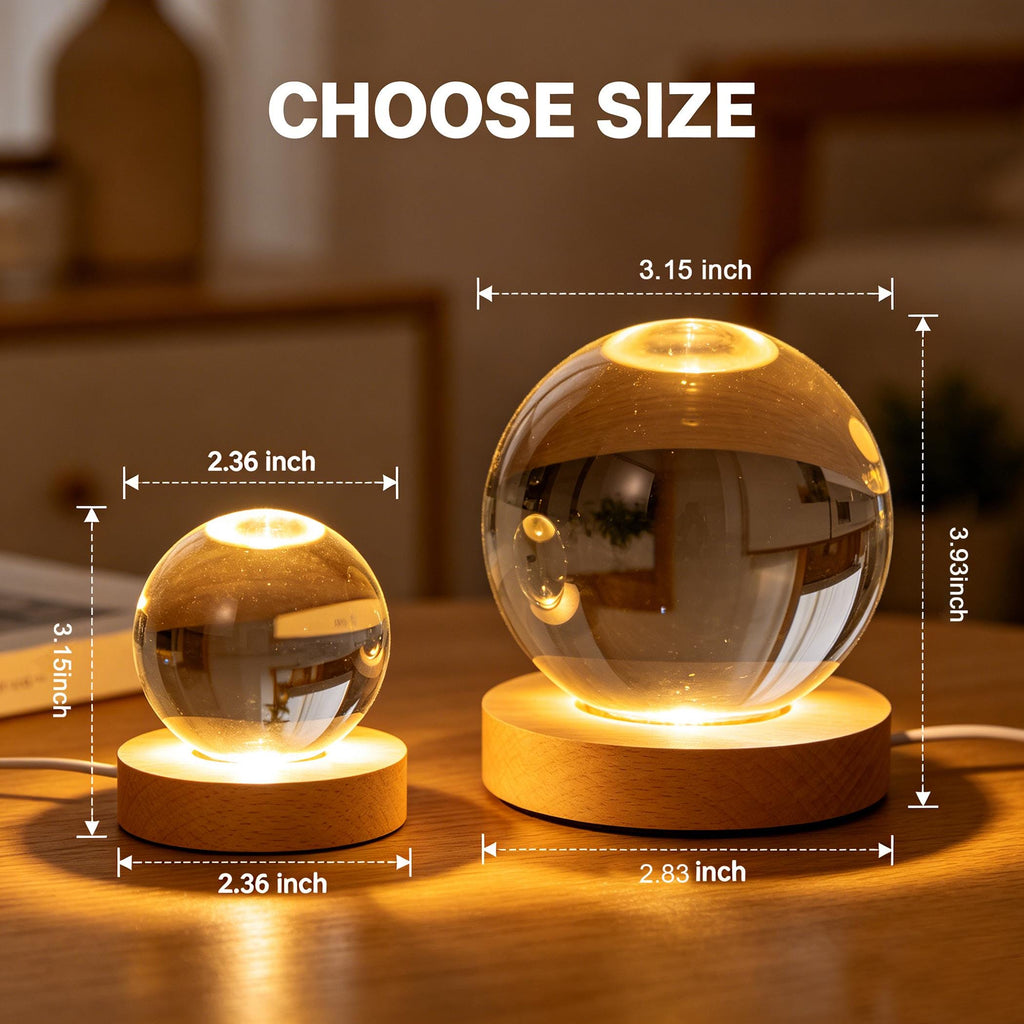 May include: Two illuminated crystal ball lamps on wooden bases. The smaller lamp is 3.15 inches in diameter and 2.36 inches wide. The larger lamp is 3.93 inches tall and 3.15 inches in diameter. The text "CHOOSE SIZE" is at the top.