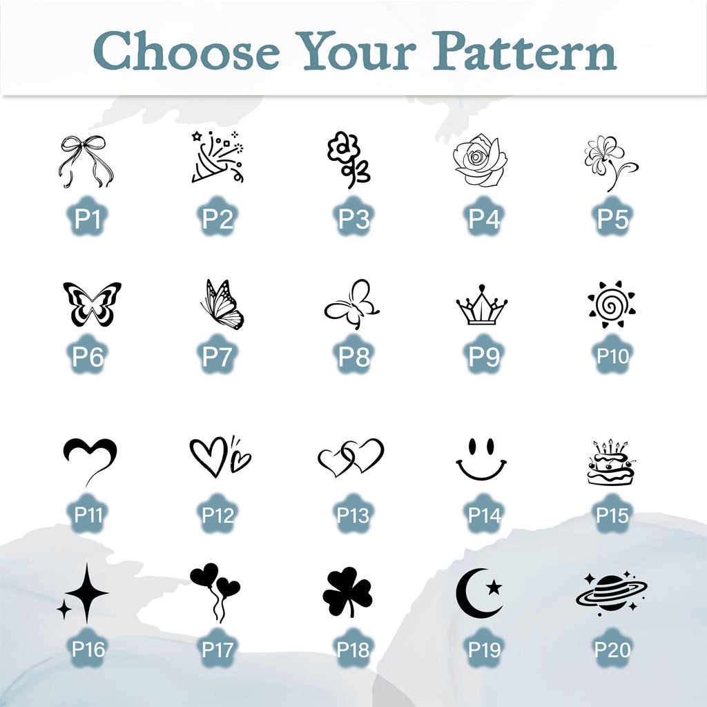 May include: A chart titled Choose Your Pattern displaying twenty black line art icons labeled P1 through P20. The icons include a bow, party popper, flower, rose, butterfly, crown, sun, hearts, smiley face, cake, star, clover, moon, and planet.
