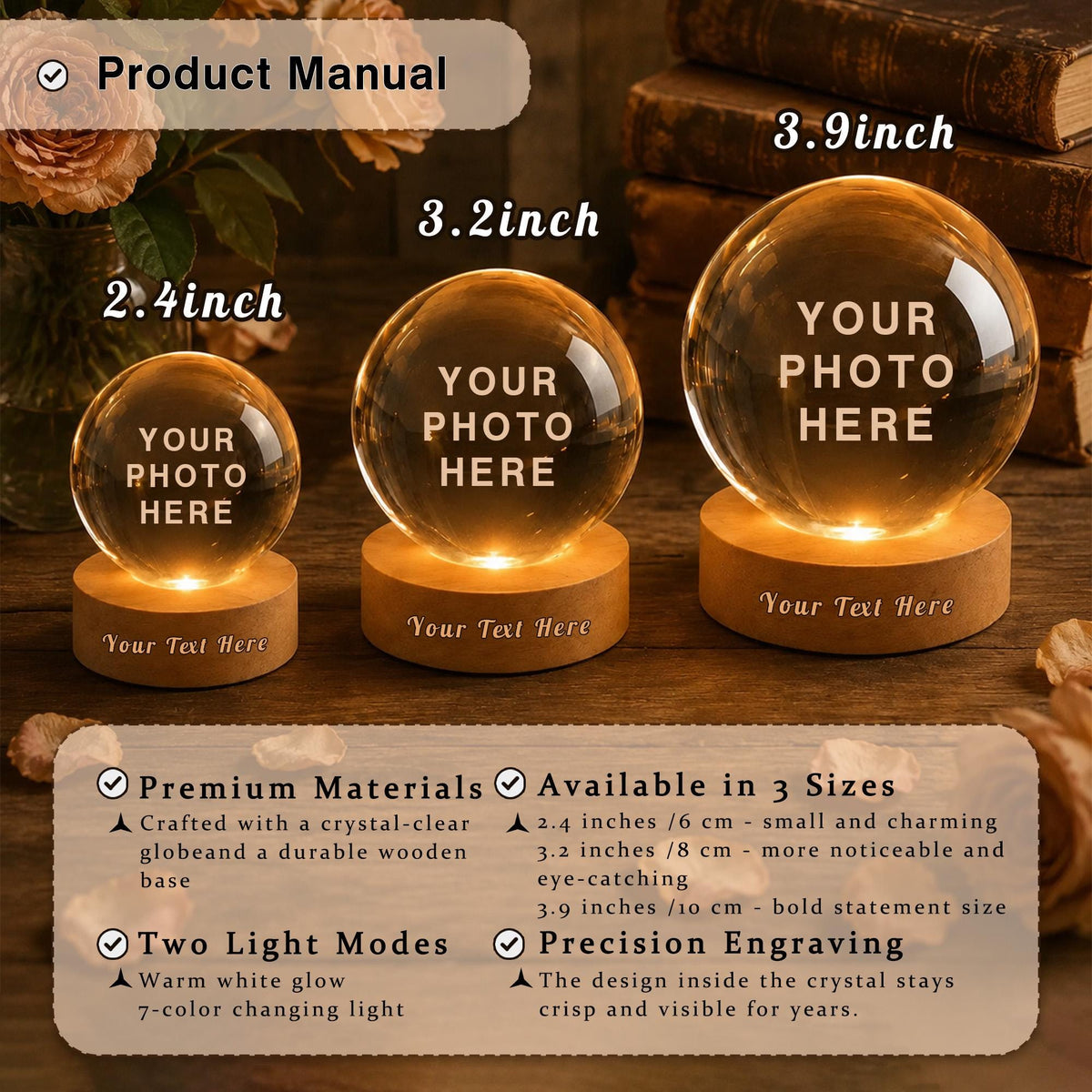 May include: Three clear crystal spheres on circular wooden bases, each illuminated from below. The spheres are labeled 2.4 inch, 3.2 inch, and 3.9 inch. Each sphere features the text YOUR PHOTO HERE, and each wooden base features the text Your Text Here.