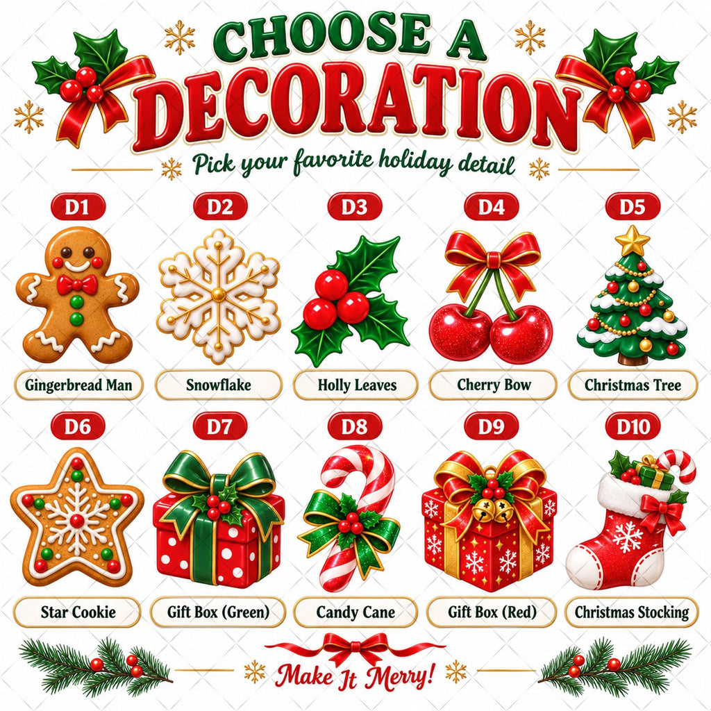 May include: A holiday decoration selection chart featuring ten numbered icons: a gingerbread man, snowflake, holly, cherry bow, Christmas tree, star cookie, green gift box, candy cane, red gift box, and stocking, with text Choose a Decoration.