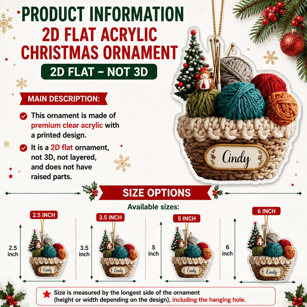 May include: A 2D flat acrylic Christmas ornament featuring a basket filled with colorful yarn balls, knitting needles, and a small tree. The basket has a label with the name Cindy. Available in 2.5, 3.5, 5, and 6 inch sizes as shown in the image.