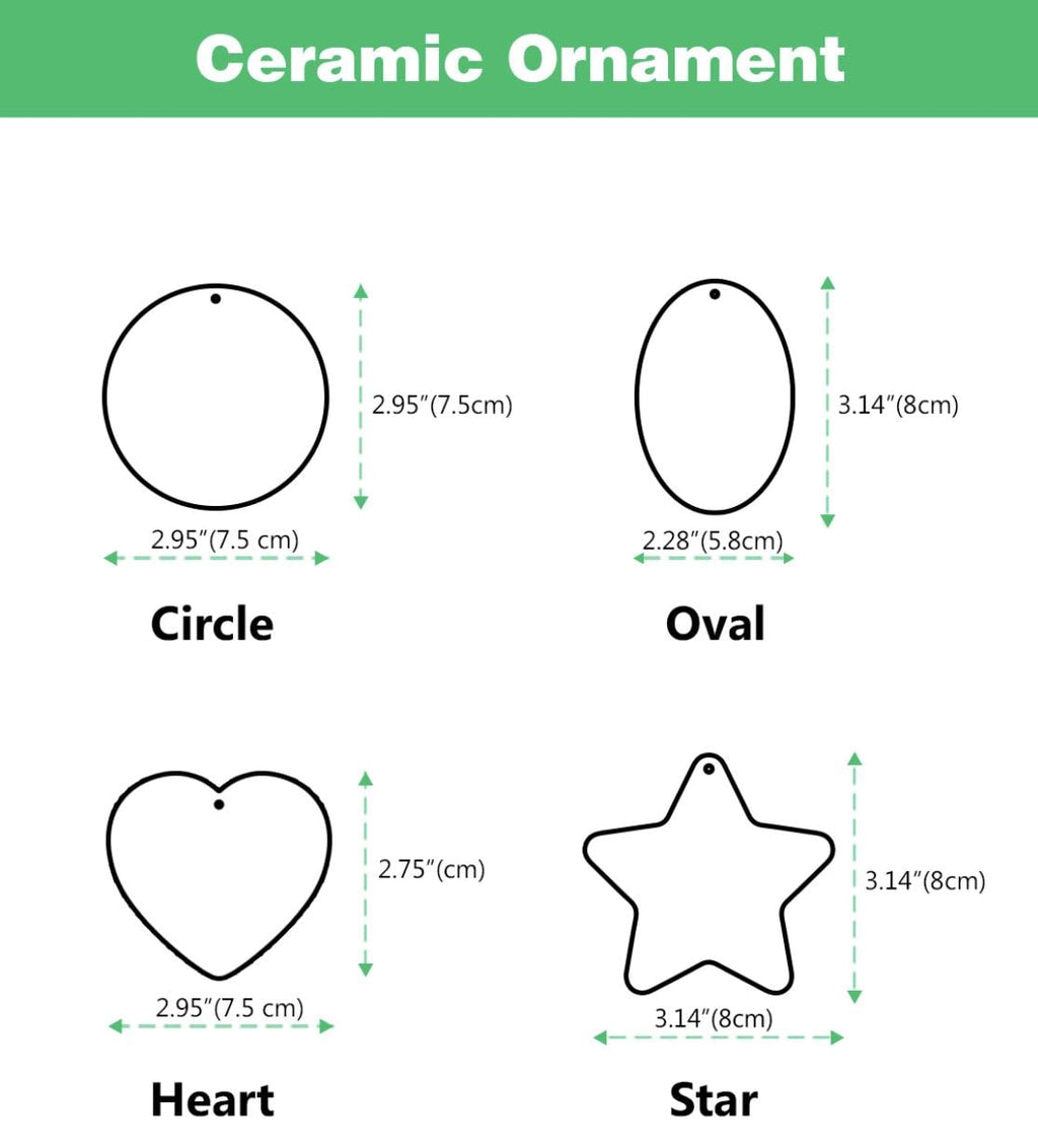 May include: A white graphic chart titled Ceramic Ornament displaying four shapes: a circle, oval, heart, and star. Each shape includes dimensions in inches and centimeters. The circle is 2.95 inches, the oval is 2.28 by 3.14 inches, the heart is 2.95 by 2.75 inches, and the star is 3.14 inches.