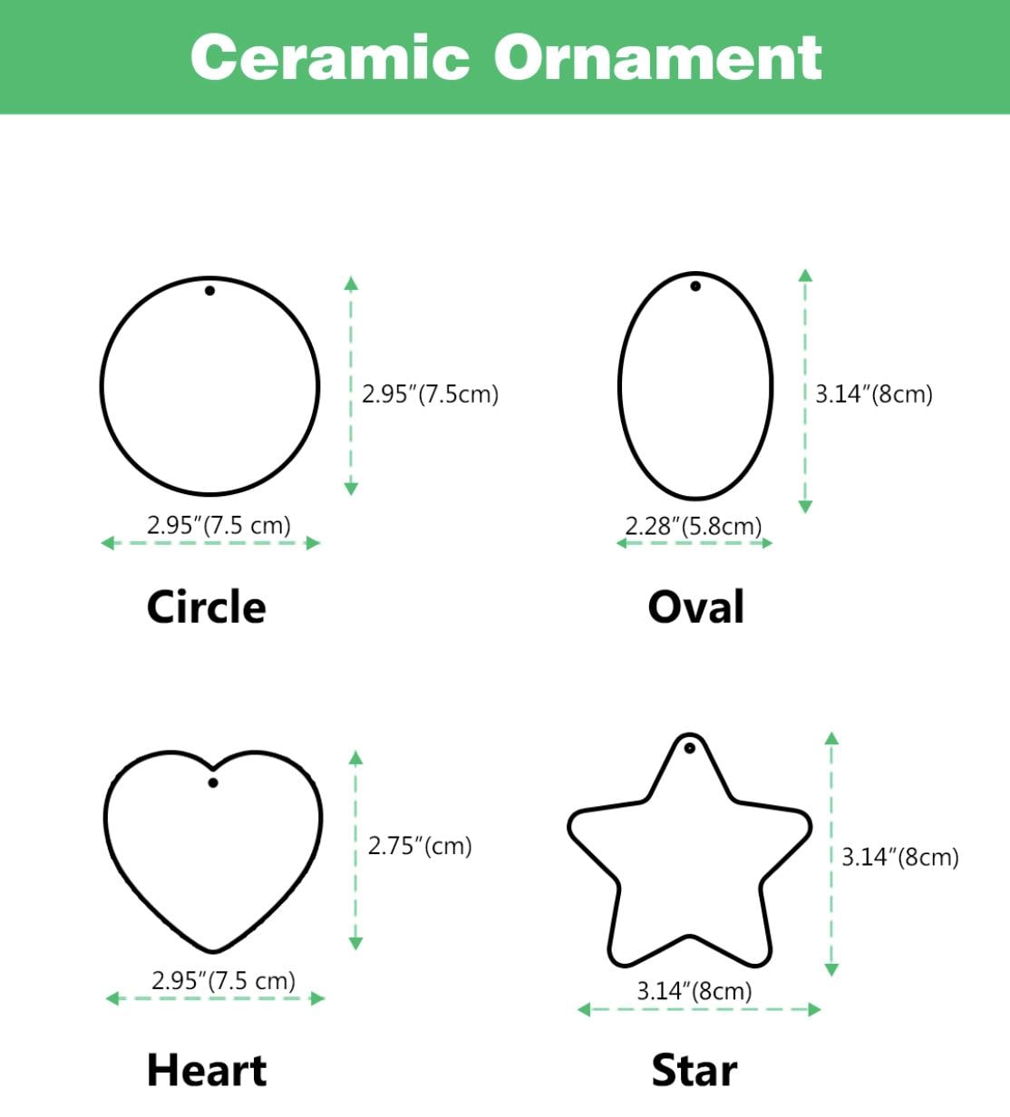 May include: A white graphic chart titled Ceramic Ornament displaying four shapes: a circle, oval, heart, and star. Each shape includes dimensions in inches and centimeters. The circle is 2.95 inches, the oval is 2.28 by 3.14 inches, the heart is 2.95 by 2.75 inches, and the star is 3.14 inches.