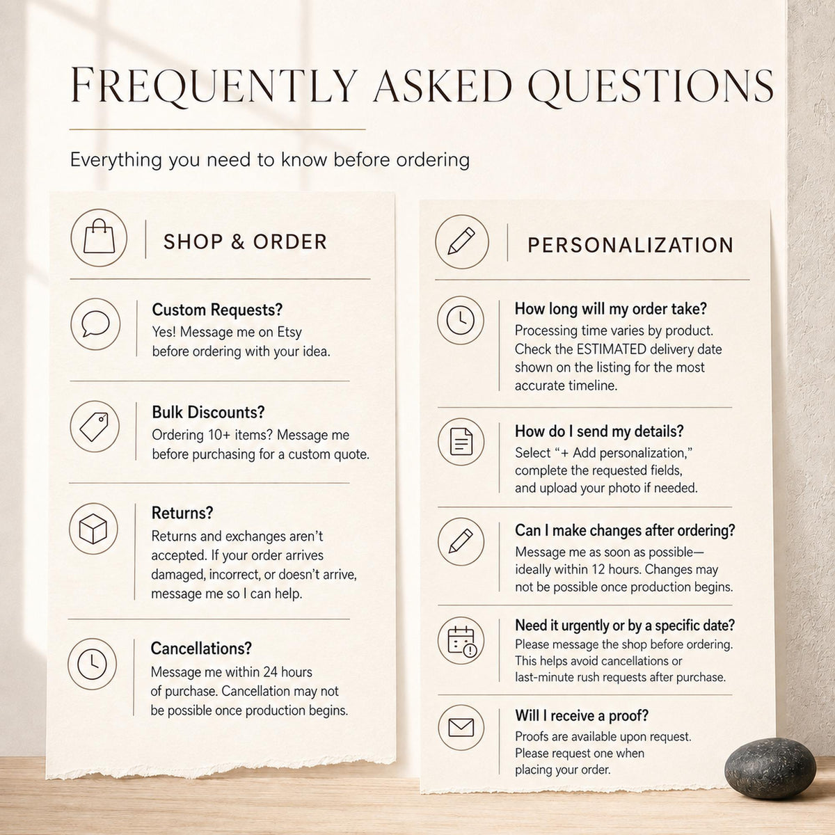 May include: A beige informational card titled FREQUENTLY ASKED QUESTIONS with two columns. The left column covers SHOP & ORDER policies including custom requests, bulk discounts, returns, and cancellations. The right column details PERSONALIZATION.