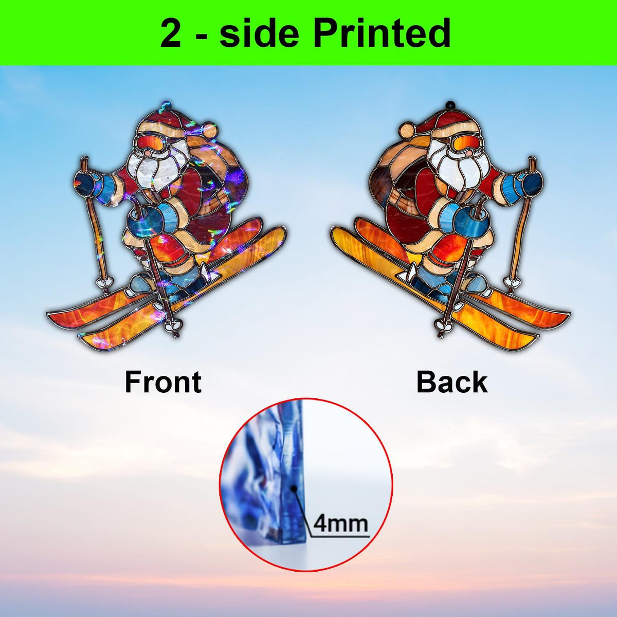 May include: Two-sided printed Christmas ornament featuring Santa Claus skiing. The front and back designs are identical, with a colorful stained-glass effect. The ornament is 4mm thick and includes the text "2 - side Printed", "Front", and "Back".