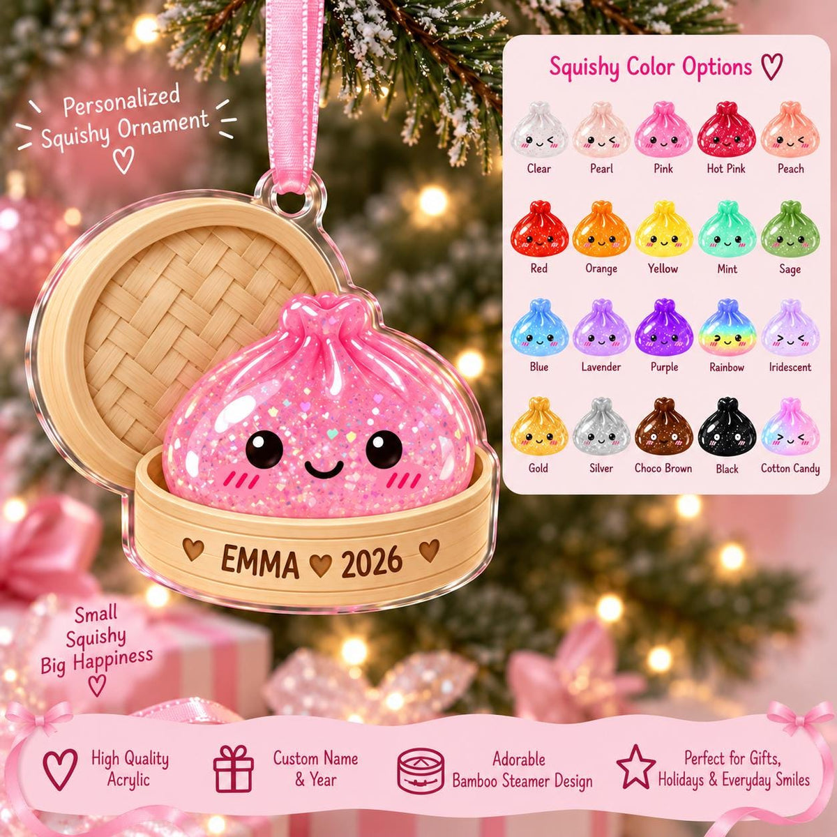May include: A personalized Christmas ornament featuring a pink glittery dumpling character inside a bamboo steamer base. The base is engraved with the text EMMA 2026. A pink ribbon is attached for hanging. A color chart displays twenty-five options.