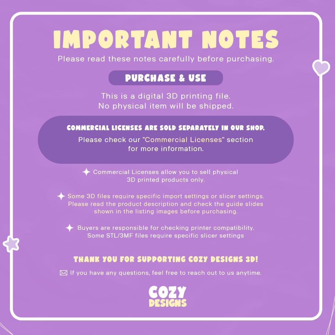 May include: A purple informational graphic with white text titled IMPORTANT NOTES. It states this is a digital 3D printing file, no physical item ships, commercial licenses are sold separately, and buyers are responsible for printer compatibility.