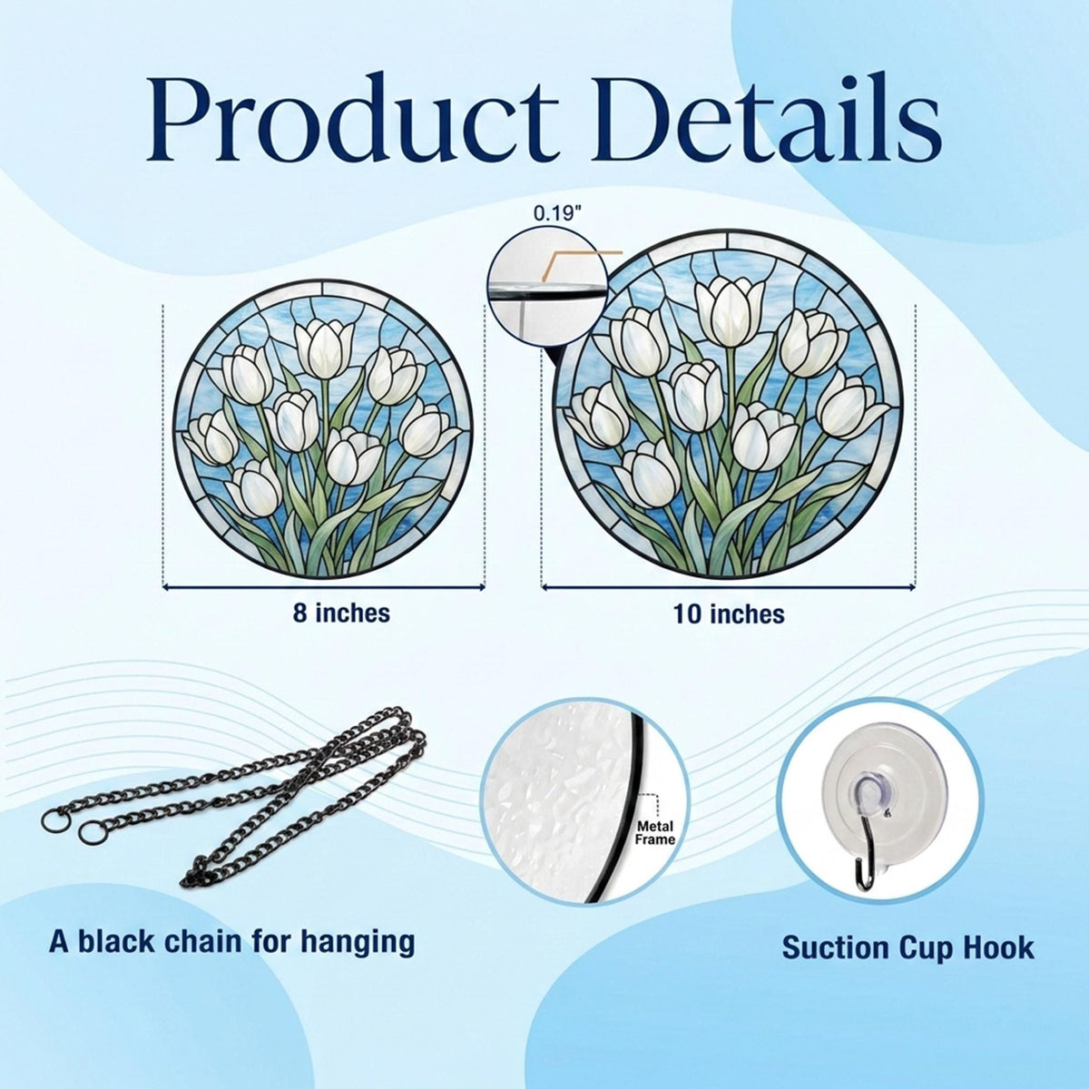 May include: Product details for circular stained glass panels featuring white tulips against a blue sky. Includes 8-inch and 10-inch diameter options with a 0.19-inch thickness, a black metal frame, a black hanging chain, and a suction cup hook.